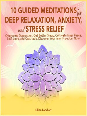 cover image of 10 Guided Mediation for Deep Relaxation, Anxiety, and Stress Relief